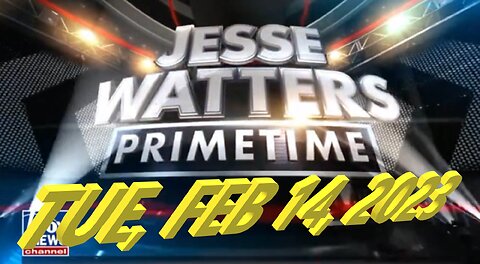 Jesse Watters 02-14-2023