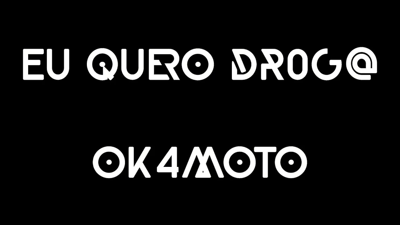 EU QUERO DR0G@ (reupload)