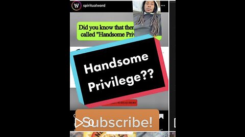 Handsome Privilege explained