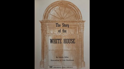 The Story of the WHITE HOUSE
