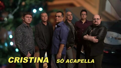 Cristina - Roupa Nova ACapella