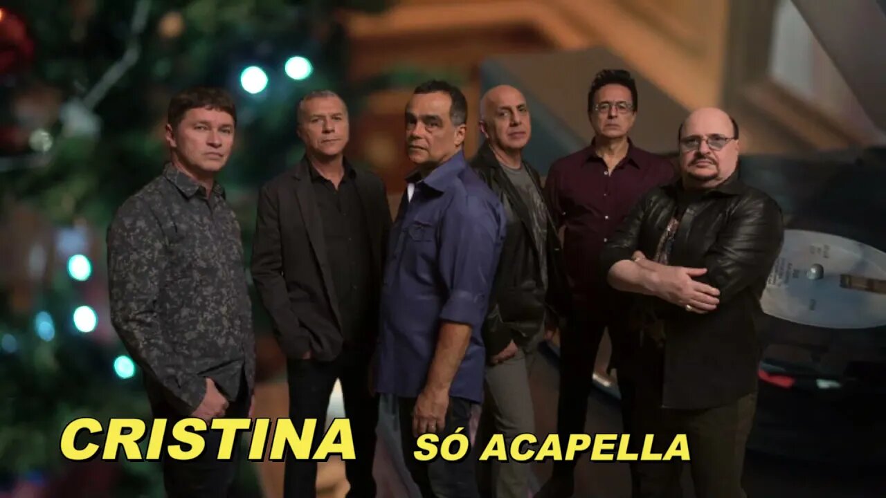 Cristina - Roupa Nova ACapella