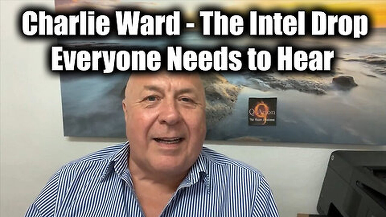 Charlie Ward HUGE - The Intel Drop Everyone Needs to Hear & Has Been Hoping For!