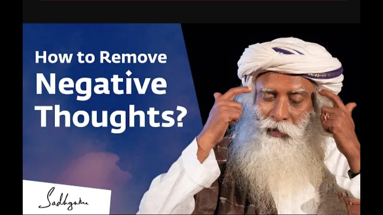 How to Remove Negative Thoughts? Sadhguru Jagadish Vasudev Answers