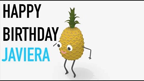 Happy Birthday JAVIERA! - PINEAPPLE Birthday Song
