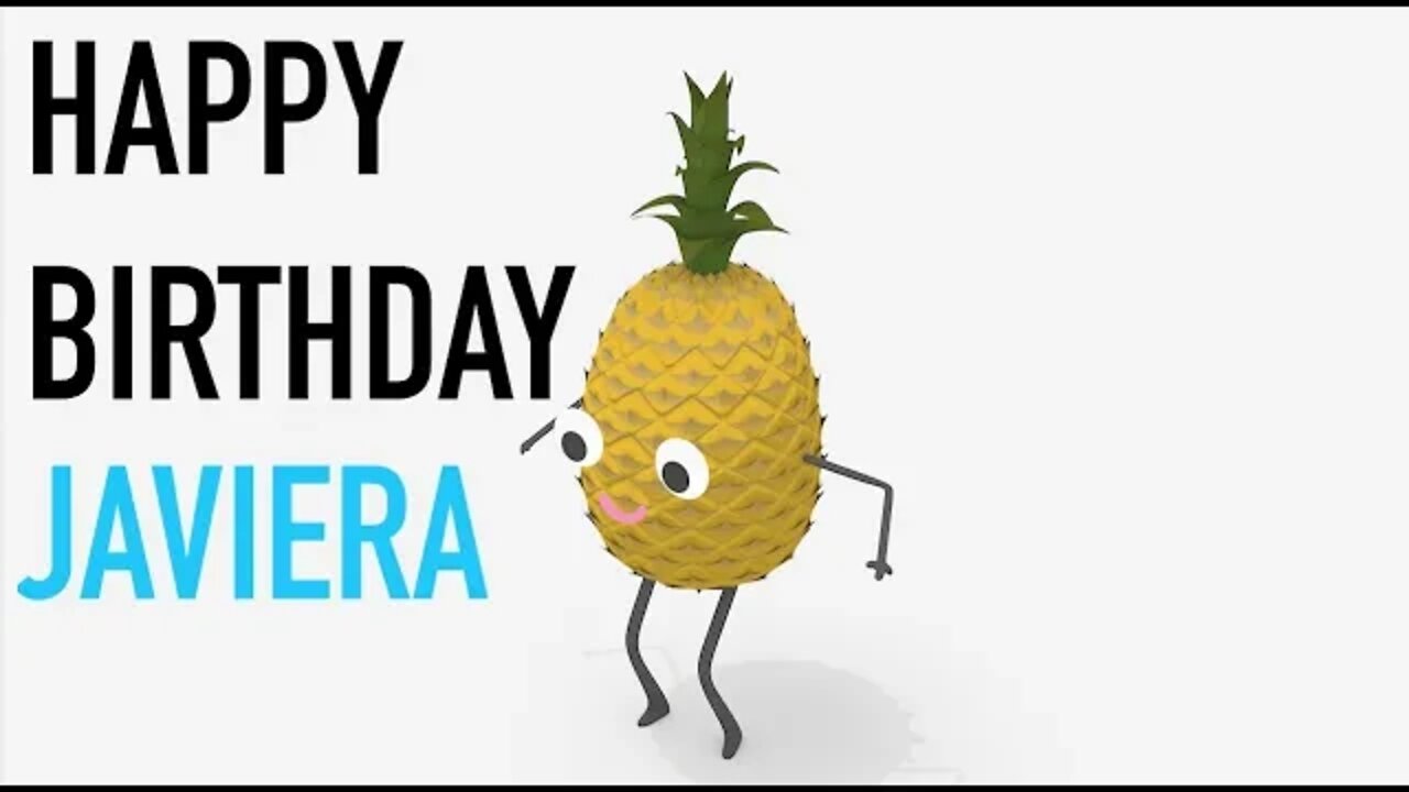 Happy Birthday JAVIERA! - PINEAPPLE Birthday Song