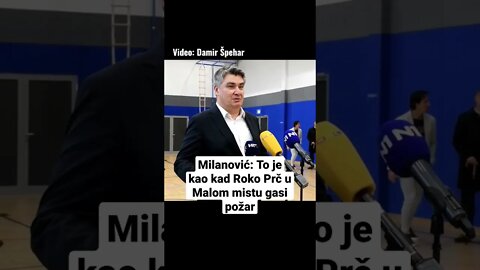 Milanović: To je kao kad Roko Prč u Malom mistu gasi požar