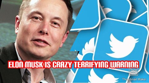 Elon Musk Is Crazy Terrifying Warning