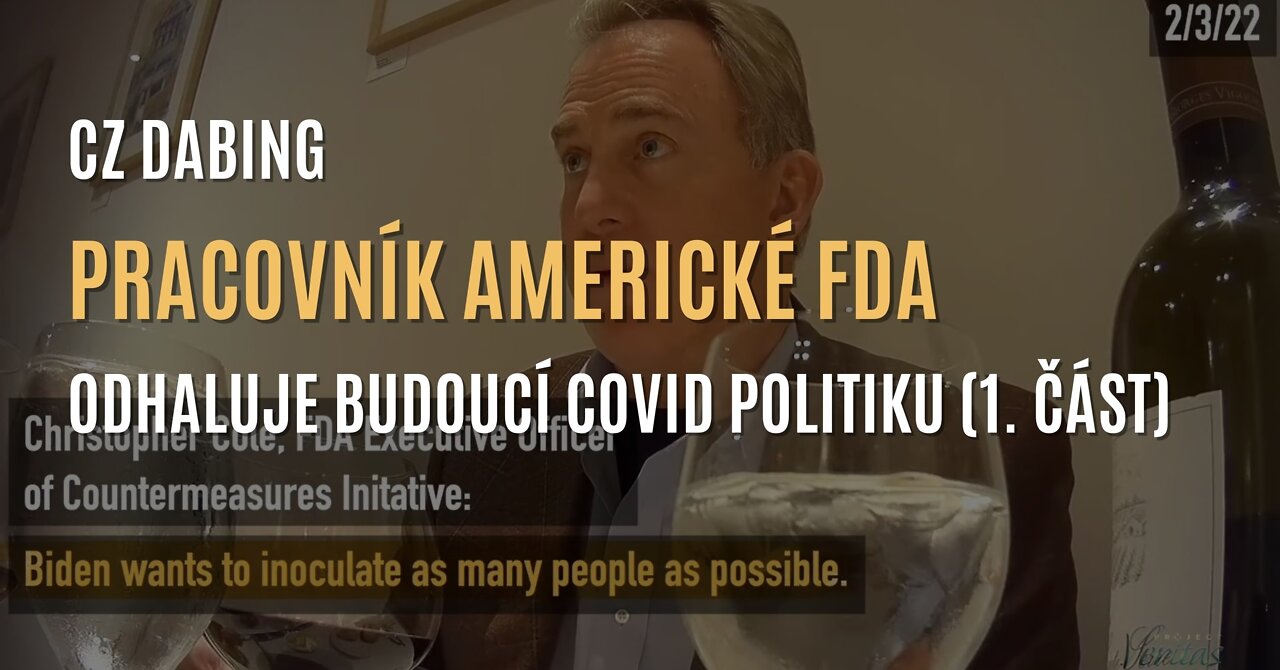 Pracovník FDA na kameru odhaluje budoucí COVID politiku (1. část) - CZ DABING