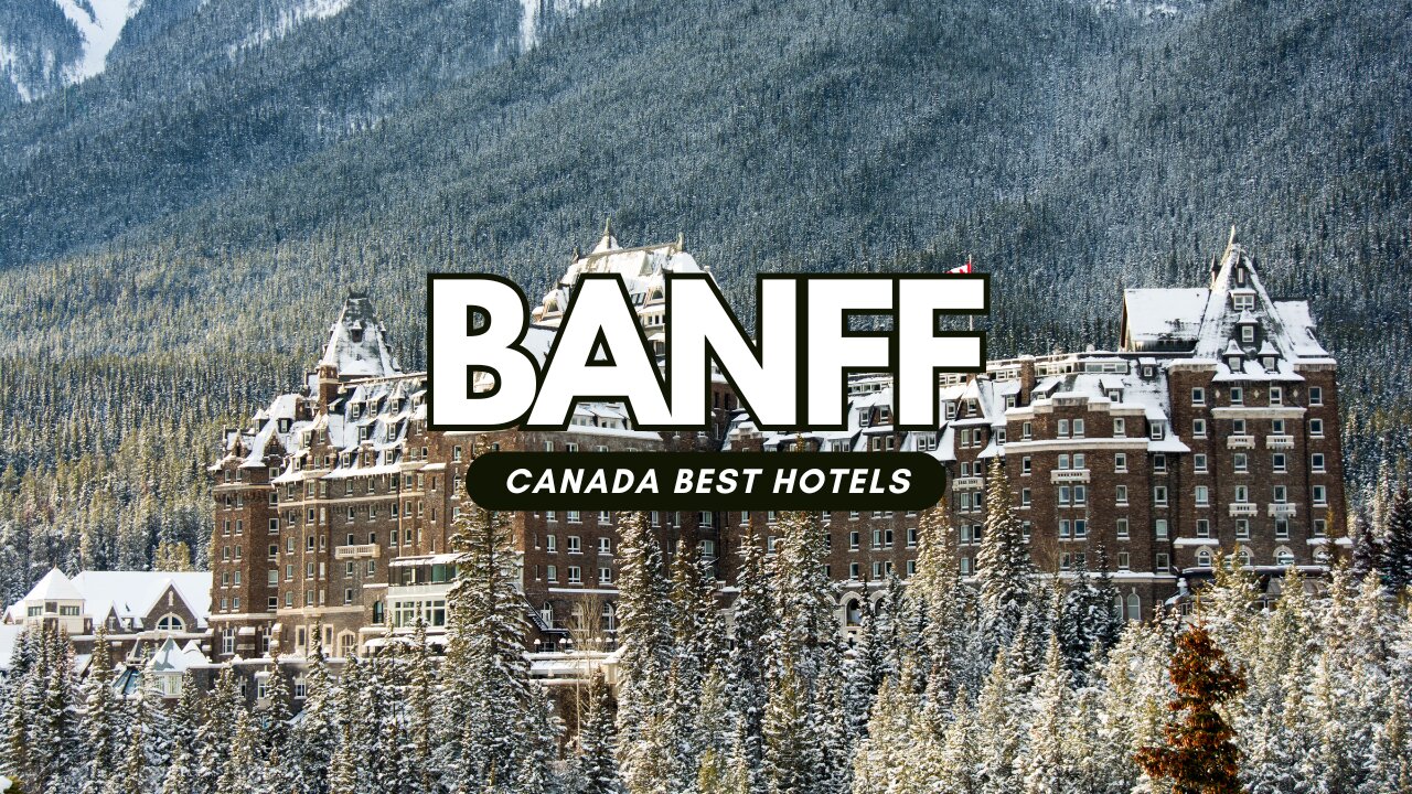 Best Hotels in Banff, Canada