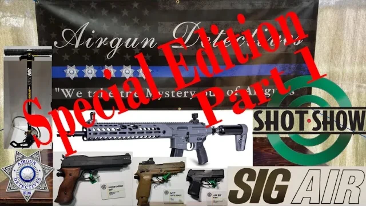 SHOT SHOW 2020 Sig Sauer, SIG AIR "New Products for 2020" by Airgun Detectives