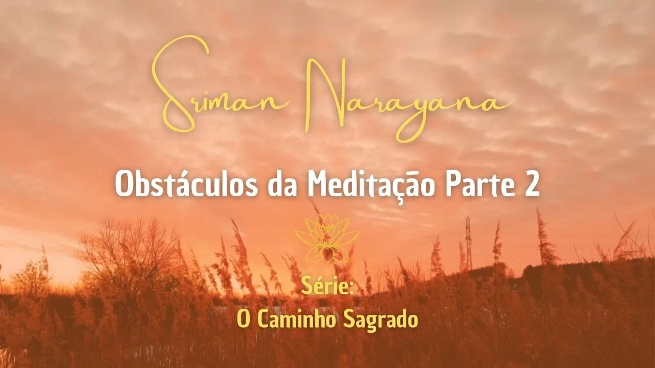 Obstáculos da Meditação - Parte 2