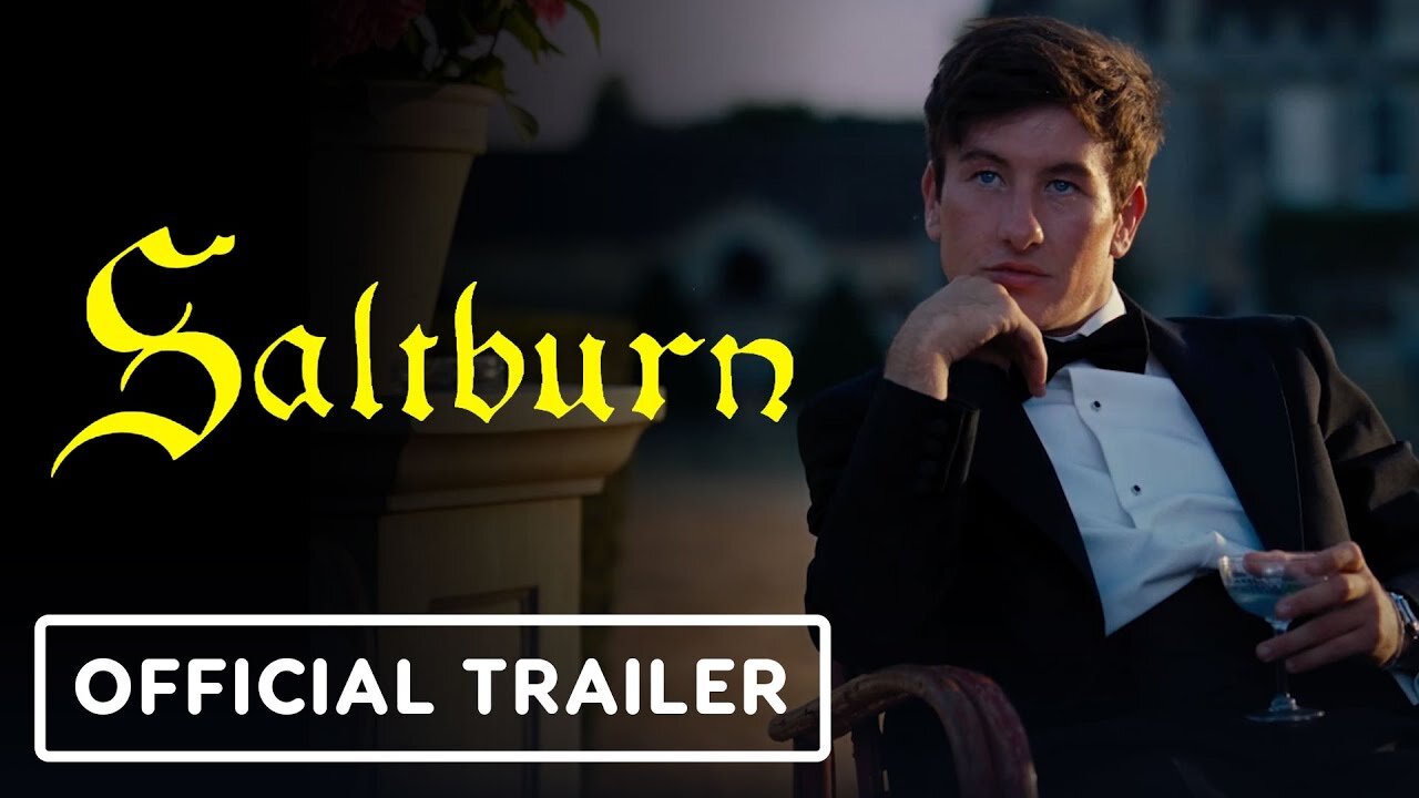 Saltburn - Official Trailer