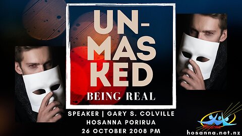 Unmasked: Being Real (Gary Colville) | Hosanna Porirua