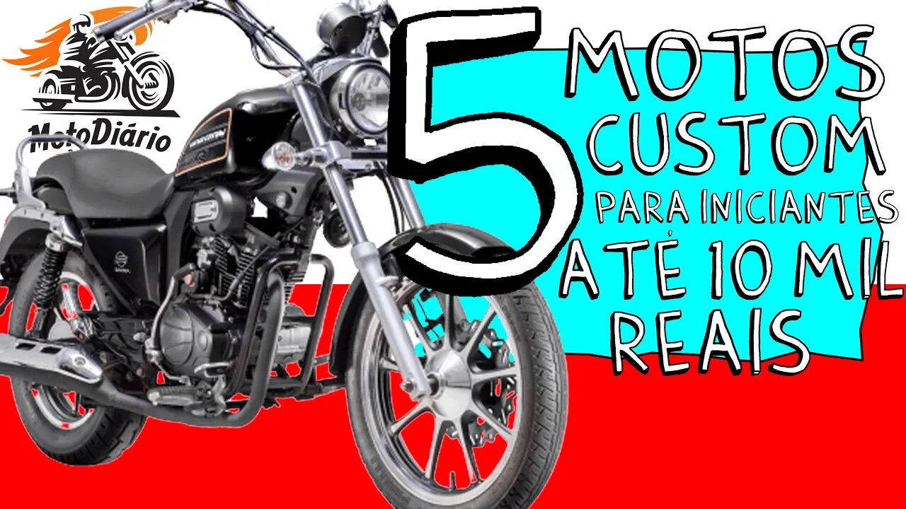 5 motos Custom para INICIANTES até 10 mil reais