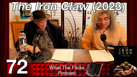 WTF 72 “The Iron Claw” (2023)