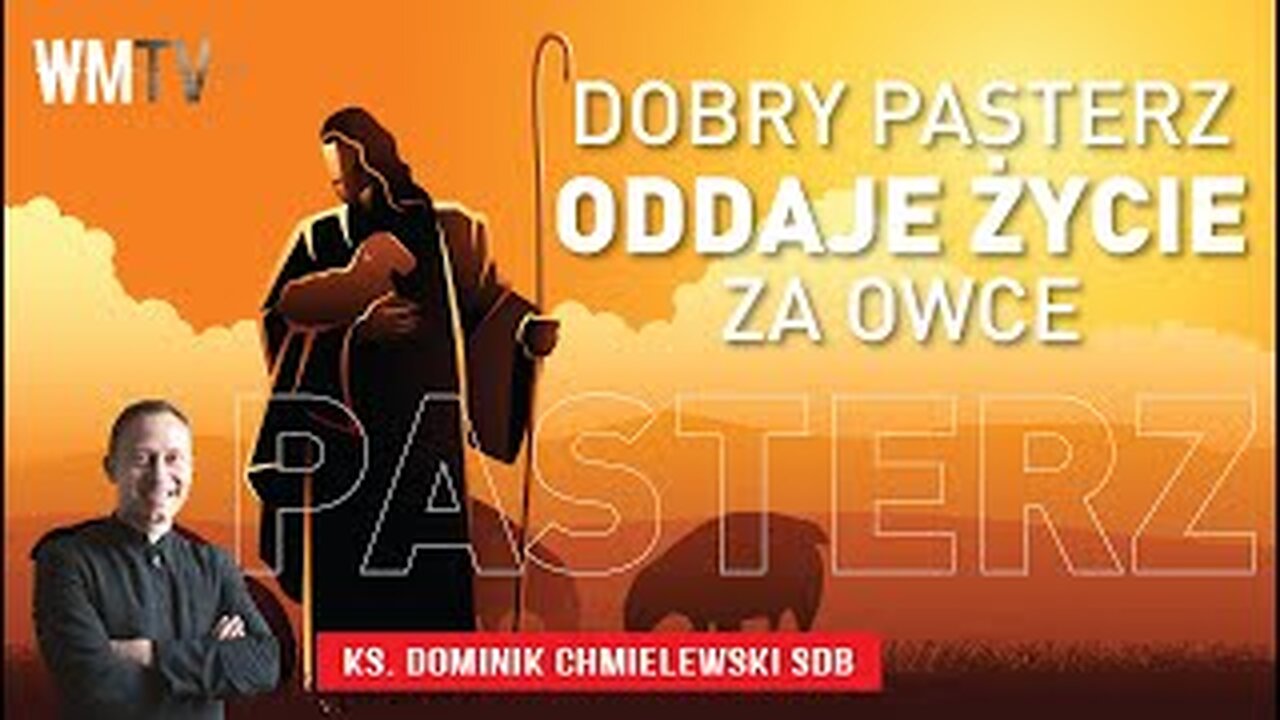 ks. Dominik Chmielewski - Dobry Pasterz oddaje życie za owce