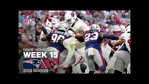 New England Patriots vs. Arizona Cardinals | 2024 Week 15 Game Highlights