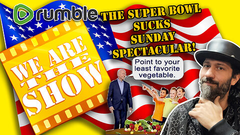 2-11 7pm EST The Super Bowl Sucks Sunday Spectacular!!