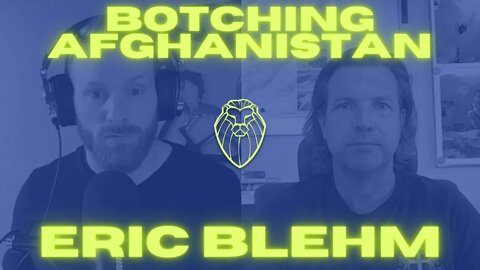 224 – BOTCHING AFGHANISTAN | Eric Blehm