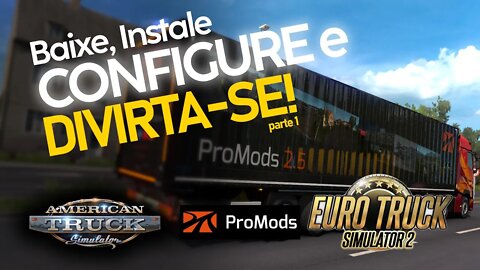 Tudo sobre ProMods no Euro e American Truck Simulator! INSTALE, CONFIGURE e DIVIRTA-SE!
