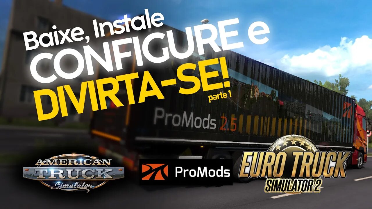 Tudo sobre ProMods no Euro e American Truck Simulator! INSTALE, CONFIGURE e DIVIRTA-SE!