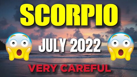 Scorpio ♏️😱😱VERY CAREFUL😱😱 Horoscope for Today JULY 2022♏️ Scorpio tarot july 2022