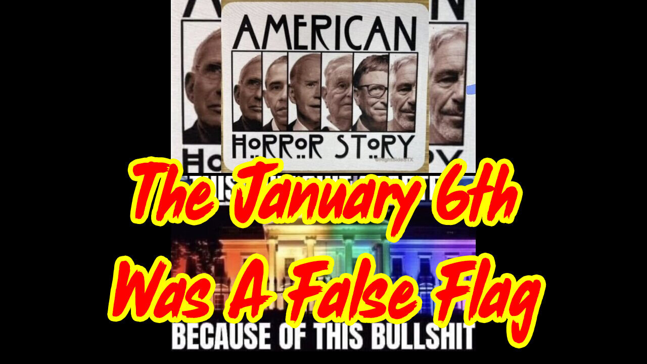 The American Horror Story - The January 6th Was A False Flag & Staged