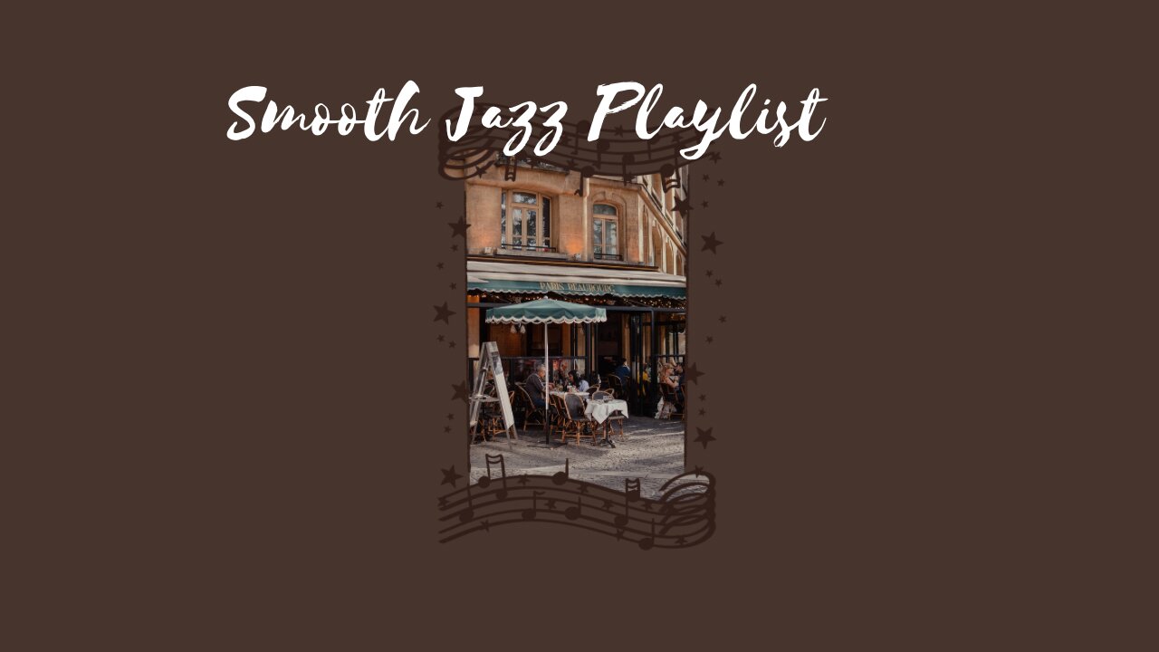 Smooth Jazz Playlist to Make You Feel Like Sitting in a Cafe