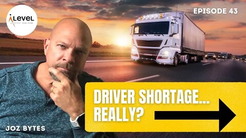 A Driver Shortage... Really? | Ep. 43 - JOZ Bytes