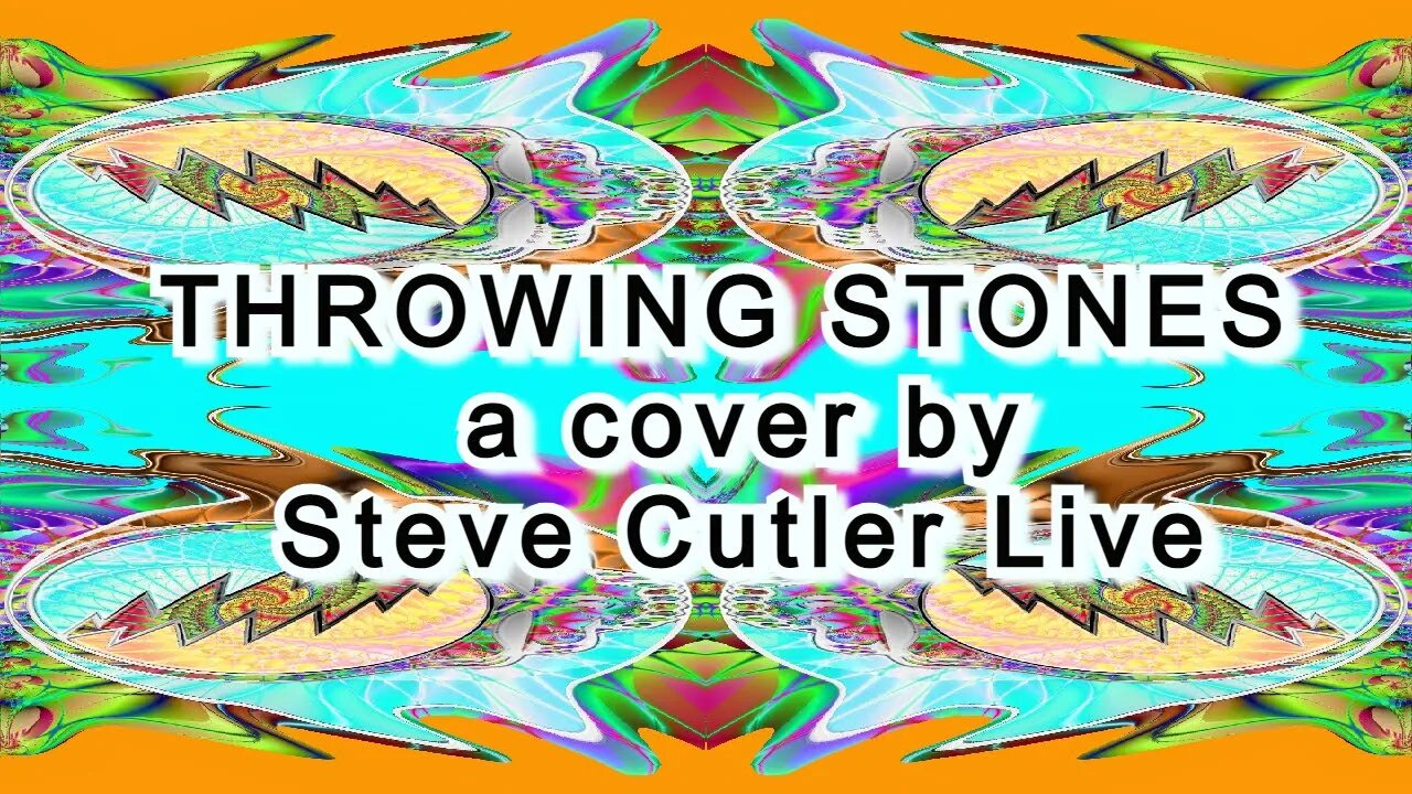 Throwing Stones a cover by Steve Cutler Live