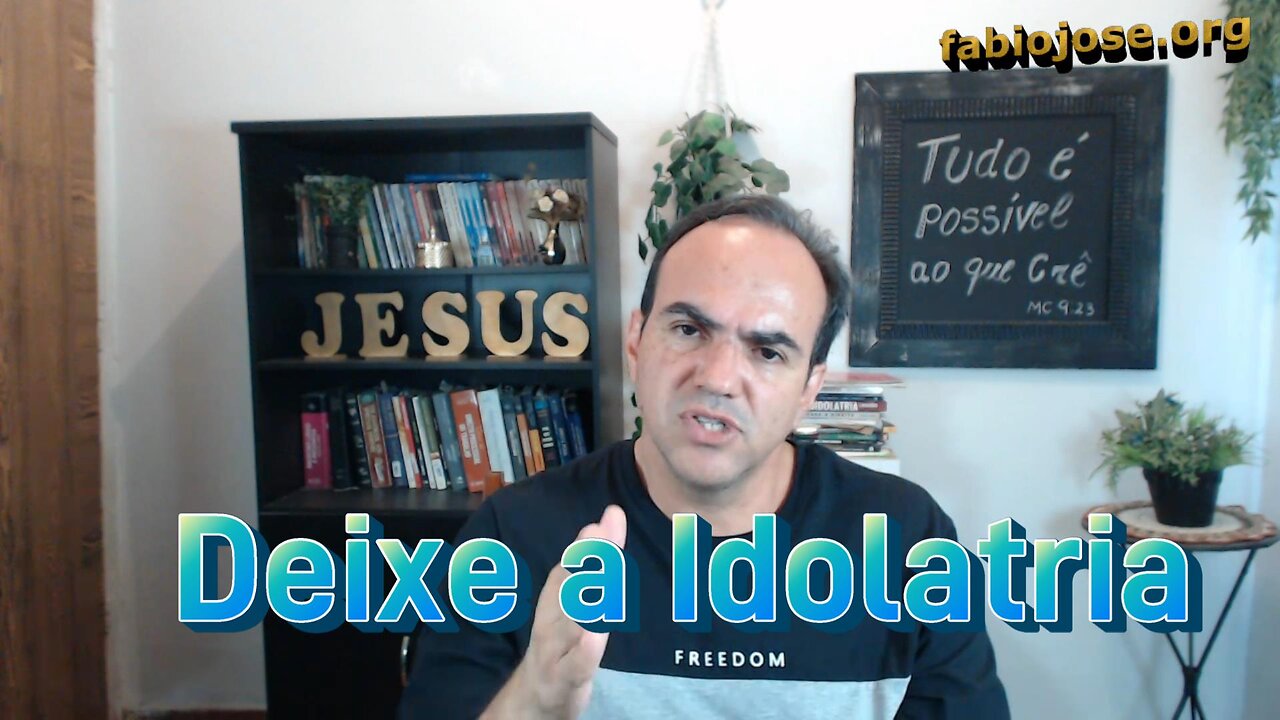 Deixe a Idolatria