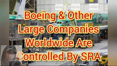 Boeing & Other Large Companies Worldwide Are Controlled By SRA