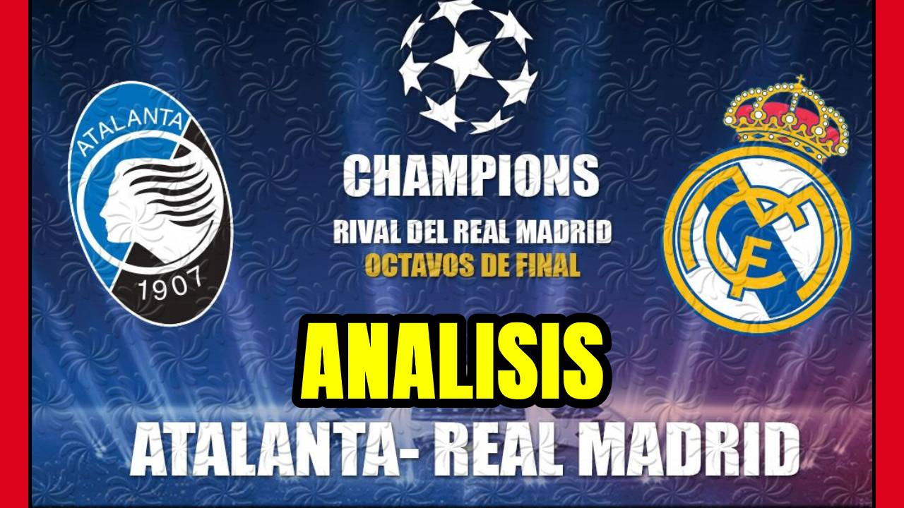 Análisis REAL MADRID - ATALANTA: favoritos los de ZIDANE pero los de BERGAMO son una AMENAZA