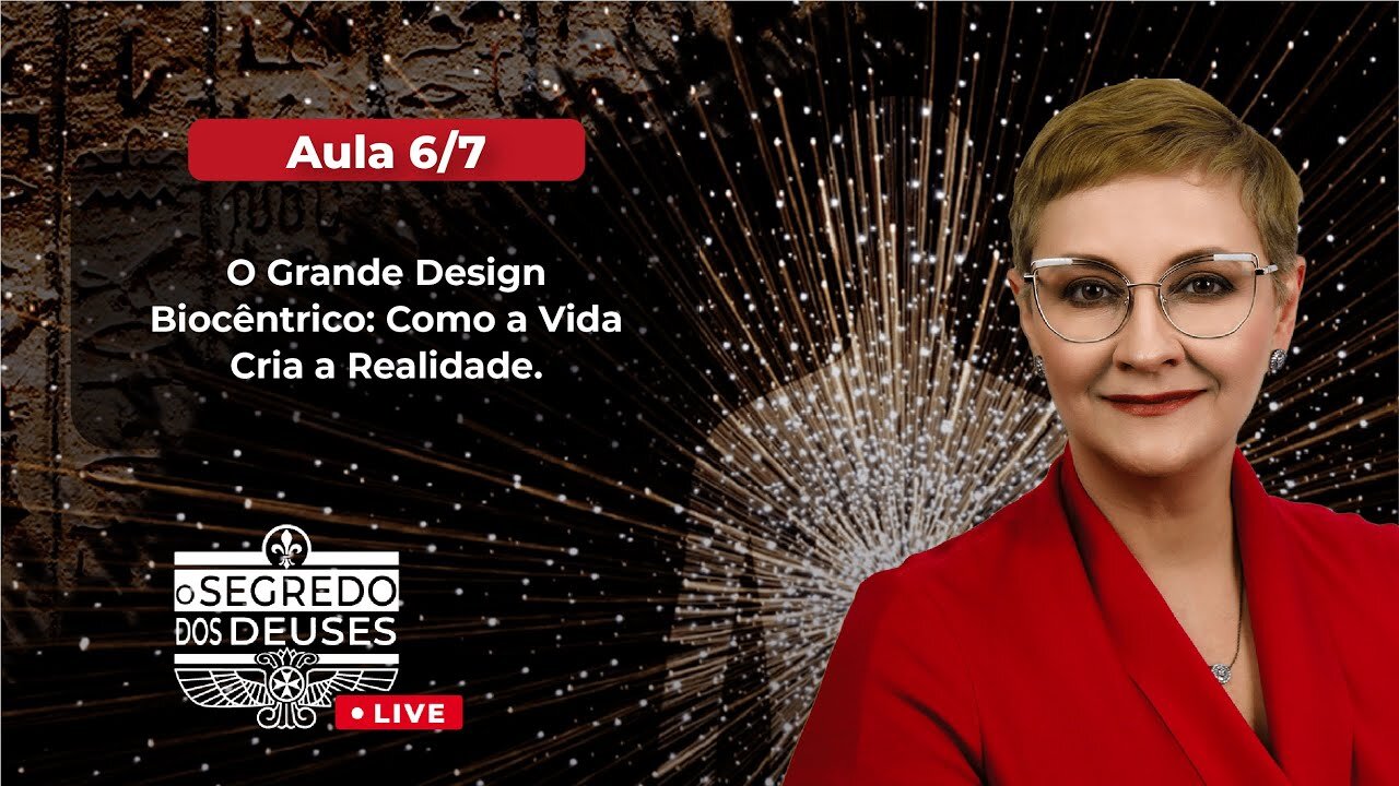 Aula 6/7 - O Grande Design BiocĂȘntrico: Como a Vida Cria a Realidade | Maria Pereda