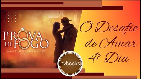 4° Dia do Desafio de Amar