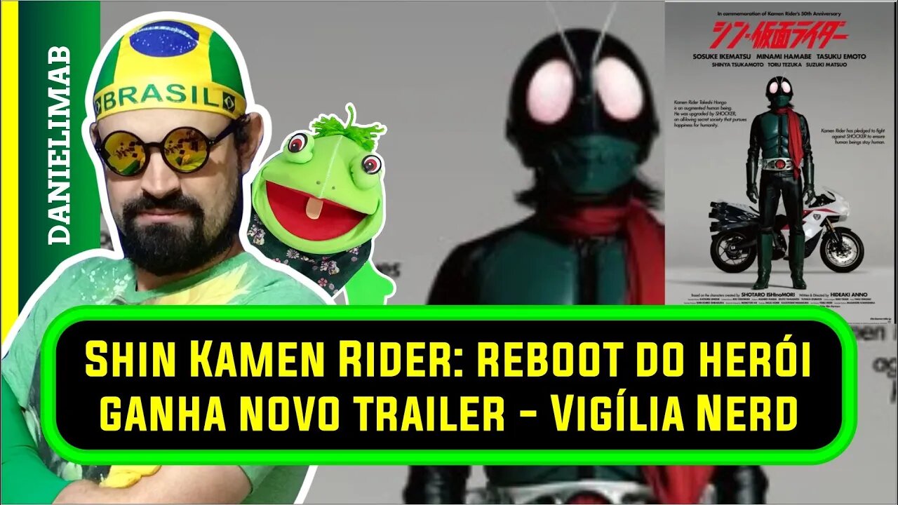 332 - Shin Kamen Rider: reboot do herói ganha novo trailer - Vigília Nerd