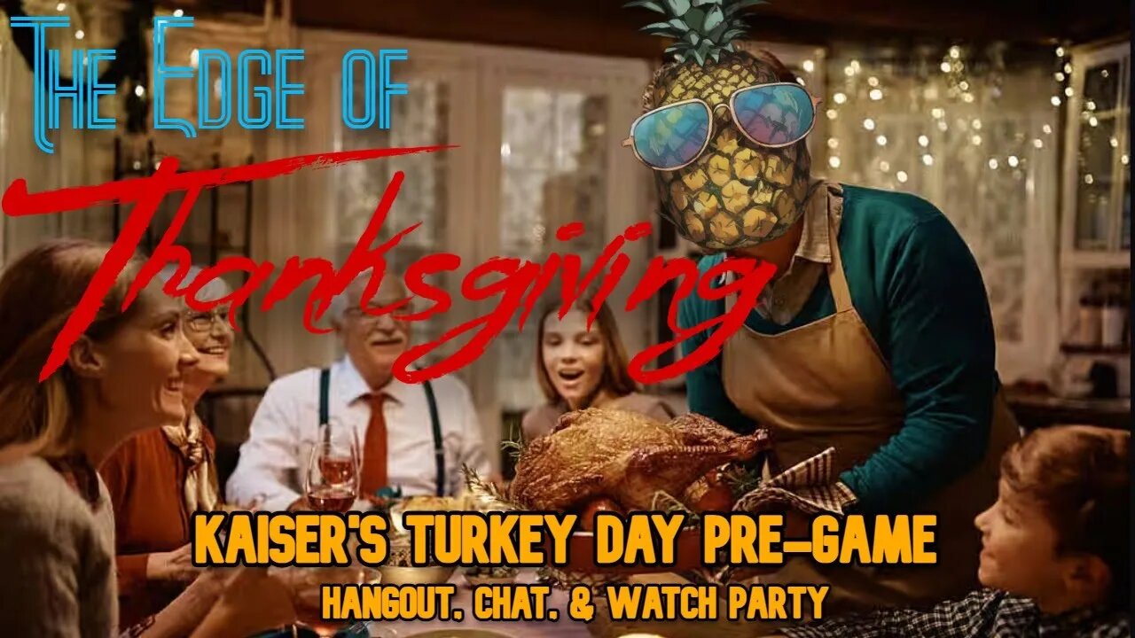 The Edge of Thanksgiving | Kaiser's Turkey Day Pre-Game Special