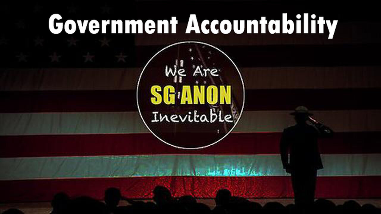 SG Anon HUGE "Government Accountability"