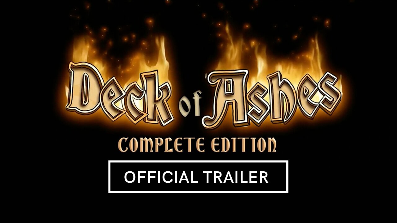 Deck of Ashes Complete Edition Official Trailer