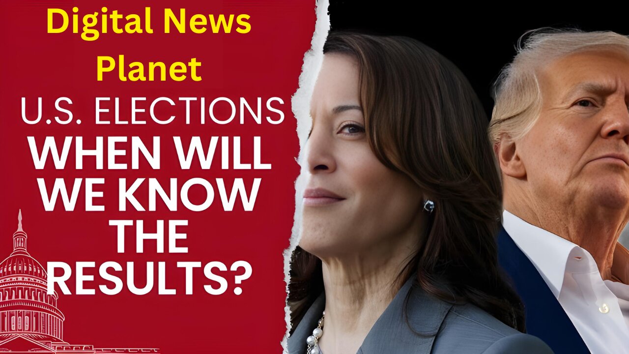 When Will The U.S. Election Results Be Announced? Your Complete Guide | Trump Vs Harris | N18G