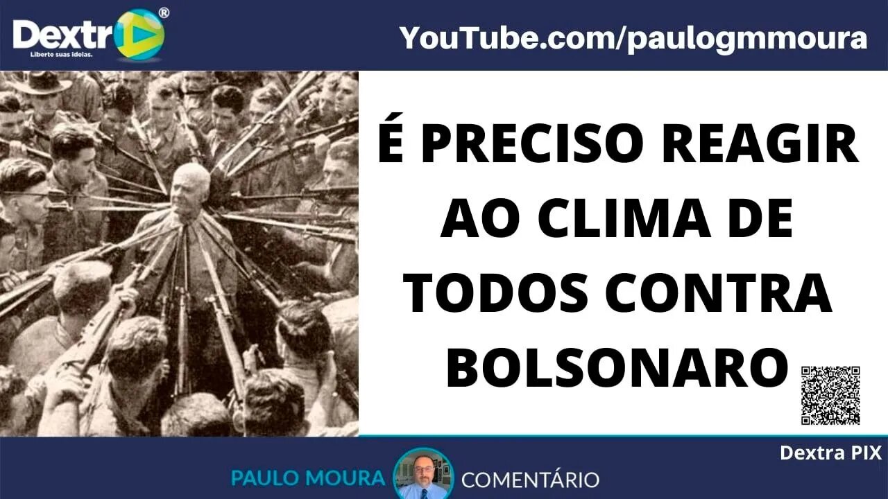 PRECISO REAGIR AO CLIMA TODOS CONTRA BOLSONARO