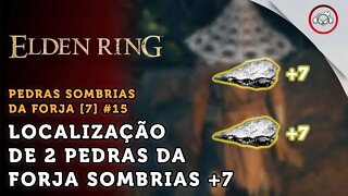 Elden Ring, A localização de 2x Pedra da Forja sombria +7 | super dica PT-BR #15