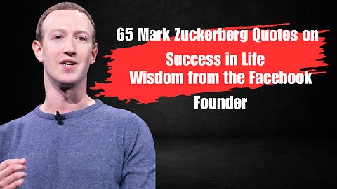 65 Mark Zuckerberg Quotes | on Success in Life | Wisdom from the Facebook Founder