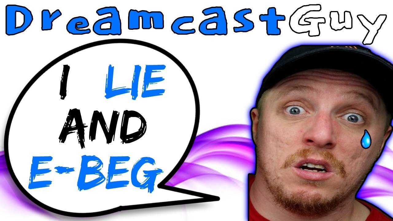 DreamcastGuy Lies & E-Begs - 5lotham