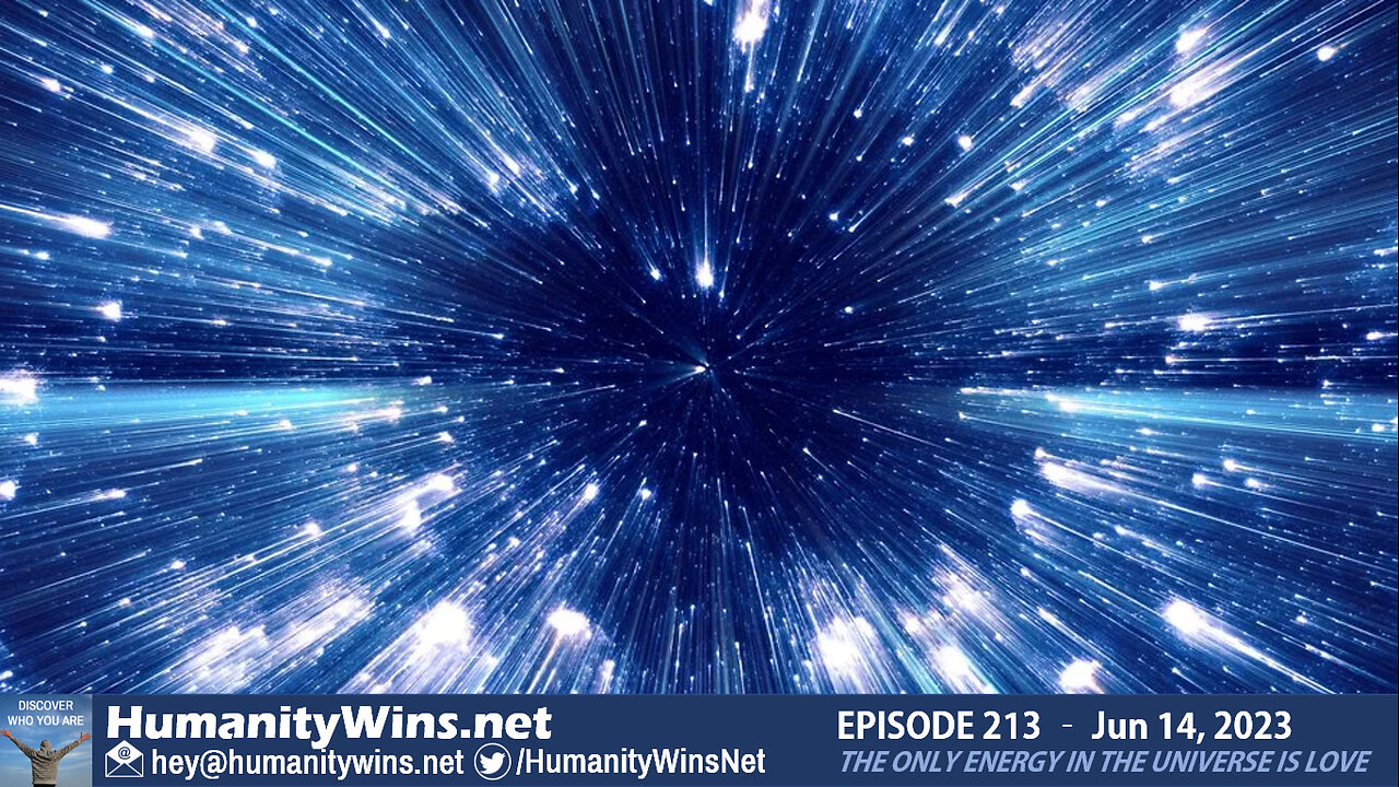 Episode 213 - The only energy in the Universe is LOVE