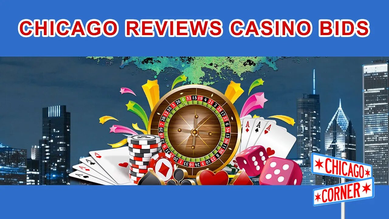 Chicago Reviews Casino Bids
