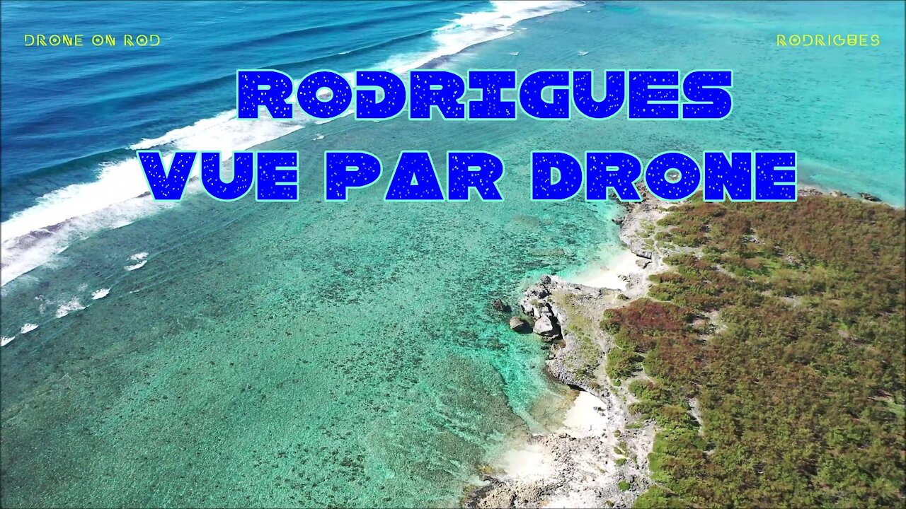 RODRIGUES: Présentation par Drone