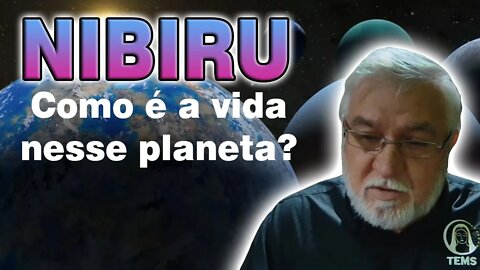 Como é a Vida em Nibiru