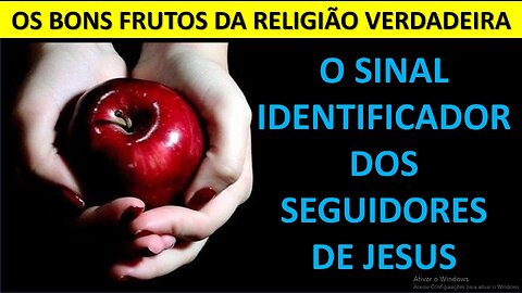 Os bons frutos da religião verdadeira